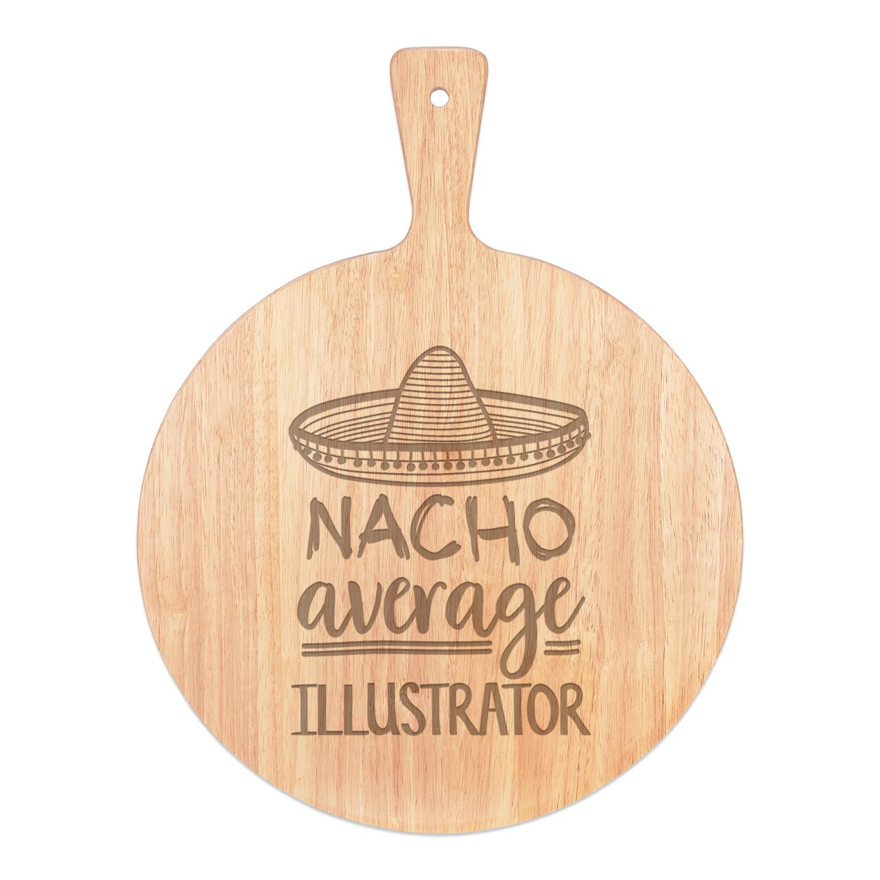 Nacho Average Illustrator Pizza Board Paddle Wooden Best Designer Awesome