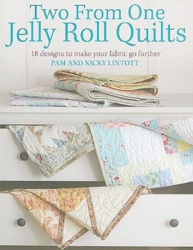 Two from One Jelly Roll Quilts: Designs to Make 20 Adorable Small-Scale Jelly - Picture 1 of 2