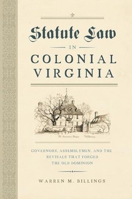 Statute Law in Colonial Virginia - 9780813945644