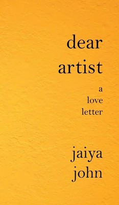 Dear Artist | A Love Letter | Jaiya John | Buch | Englisch | 2023