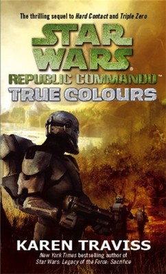 Star Wars Republic Commando: True Colours by Karen Traviss PAPERBACK