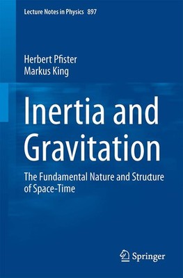 Inertia and Gravitation: The Fundamental Nature and Structure of Space-Time