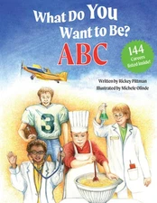 What Do You Want to Be? ABC by Rickey Pittman Hardcover Book
