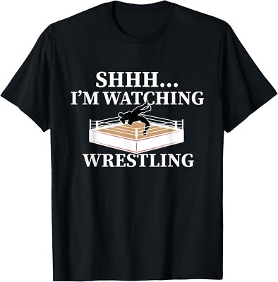 Shhh I'm Watching Wrestling Funny Wrestling Lover Gift T-Shirt
