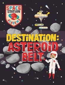 Space Station Academy Destination Asteroidengürtel von Sally Spray NEU Taschenbuch