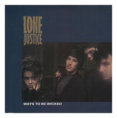 Lone Justice - Ways To Be Wicked (VINYL)