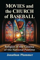 Movies And The Church Of Baseball Religion In The Cinema Of The National Pastime