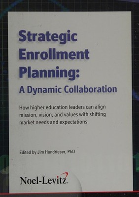 Strategic Enrollment Planning : A Dynamic Collaboration Paperback