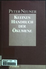 Kleines Handbuch der Ökumene. Neuner, Peter:
