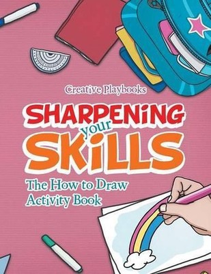 Sharpening your Skills: The How to Draw Activity Book by Creative (English) Pape
