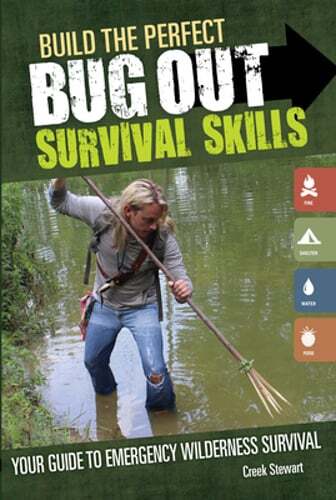 Build the Perfect Bug Out: Survival Skills: Your Guide to Emergency Wilderness