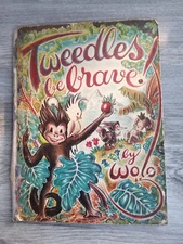 Vintage TWEEDLES BE BRAVE! By Wolo 1943 1st Edition