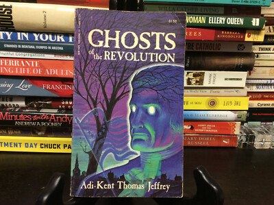 Ghosts in the Revolution  by Adi-Kent Thomas Jeffrey (Mass Market Paperback)