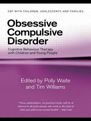 Obsessive Compulsive Disorder: Cognitive Behaviour Therapy with Children and...