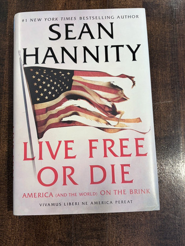 Signed Live Free Or Die Sean Hannity HC Limited Edition w/ COA RARE
