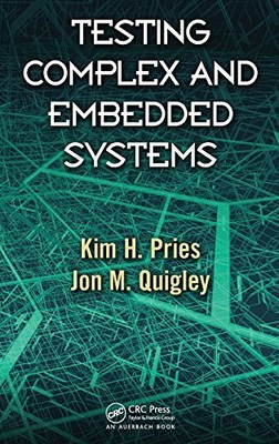 TESTING COMPLEX AND EMBEDDED SYSTEMS By Kim H. Pries & Jon M. Quigley **Mint**