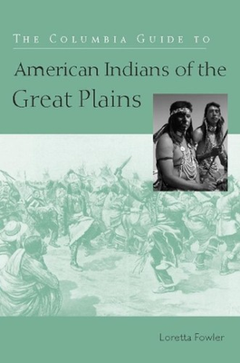#ad The Columbia Guide to American Indians of the Great Plains by Loretta Fowler En $245.71