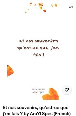 Et nos souvenirs, qu'est-ce que j'en fais ? by Ara?l Spes (French) Paperback Boo