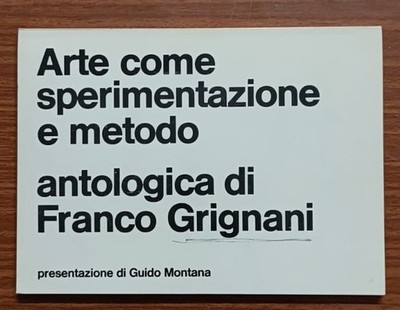 Kunst als Experiment und Methode: Anthologie von Franco Grignani. Katalog 1974