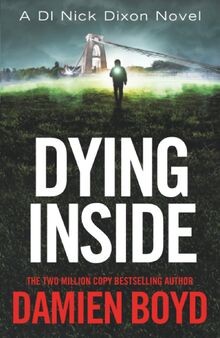 Dying Inside (DI Nick Dixon Crime, 11) von Boyd, Damien | Buch | Zustand gut