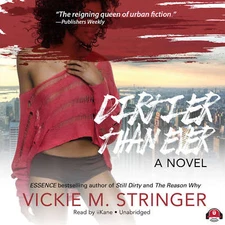 Dirtier Than Ever by Vickie M. Stringer 2017 Unabridged CD 9781538407875