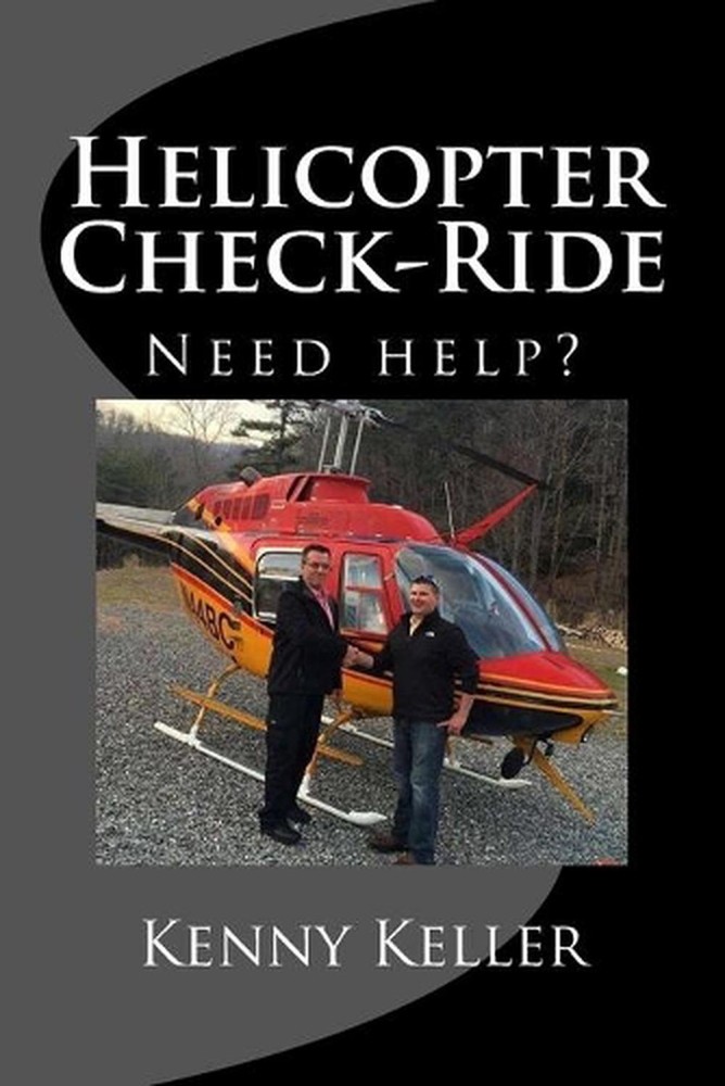 Helicopter Check-Ride: Do you need help preparing? by Kenny Keller, Jr (English)