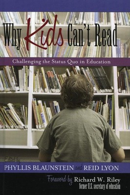 Why Kids Can't Read: Challenging the Status Quo in Education by Phyllis Blaunste