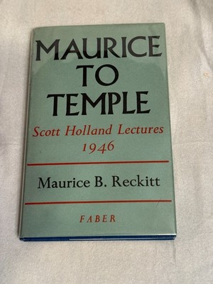 MAURICE TO TEMPLE Maurice B Reckitt HC DJ 1947 Faber Faber Scott Holland