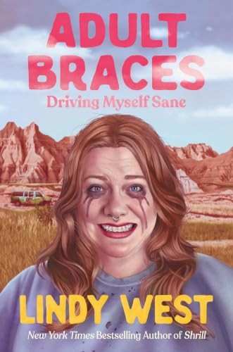 Adult Braces : Driving Myself Sane Lindy West - Image 3