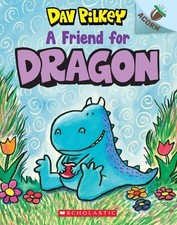 A Friend for Dragon: An Acorn Book (Dragon #1): From the Creator of Dog Man: Vol