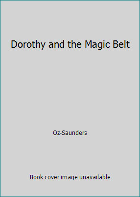 Dorothy and the Magic Belt by Oz-Saunders