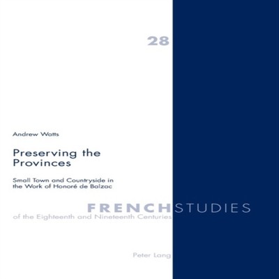 Preserving the Provinces Small Town and Countryside in the Work o