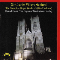 Charles Villiers St Sir Charles Villiers Stanford: The Complete Organ Works - Vo
