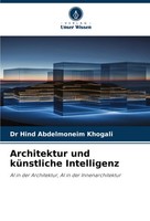 Hind Abdelmoneim Khogali | Architektur Und KüNstliche Intelligenz | Taschenbuch