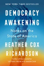 Democracy Awakening: Notes on the State of America - Hardcover - GOOD