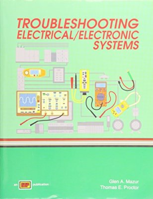 Troubleshooting Electrical/Electronic Systems by Glen Mazur