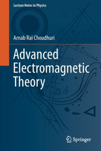 Advanced Electromagnetic Theory (Lecture Notes in Physics)