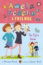 Amelia Bedelia & Friends #2: Amelia Bedelia & Friends The Cat's Meow by Parish,