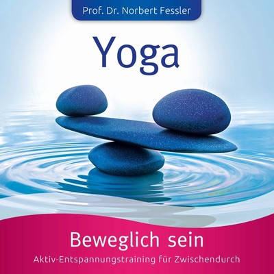 Fessler,Norbert Prof. Dr. Yoga: Beweglich Bleiben-Beweglichkeit (CD)