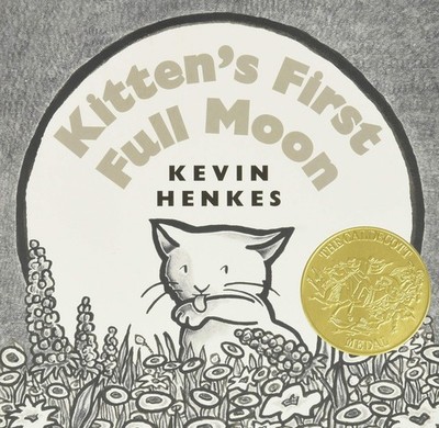 Kitten's First Full Moon: A Caldecott Award Winner   The Beloved Classic A...