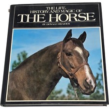 The Life History and Magic of The Horse by Donald Braider Hardcover