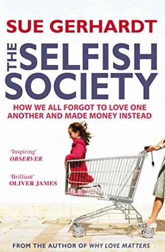 The Selfish Society: How We All Forgo..., Gerhardt, Sue - Bild 1 von 2