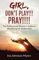 Ina Johnson Myers | Girl, Don't Play!!! Pray!!!! | Taschenbuch | Englisch (2021)