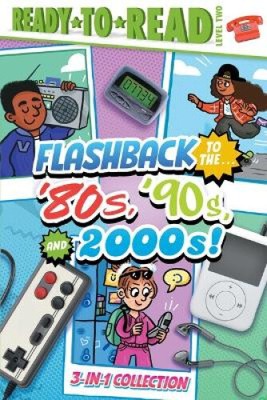 Flashback to the . . . '80's, '90s, and 2000s!: Flashback to the . . . Awesome