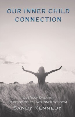 Kennedy - Our Inner Child Connection  Live Your Dreams Trusting Your O - X555z
