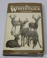 Georgia's Greatest Whitetails - Duncan Dobie 1986 1st Edition HC DJ Deer Hunting
