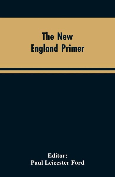 The New England Primer Paul Leicester Editor: Ford Taschenbuch Englisch 2019-image