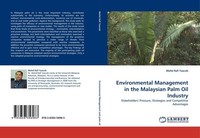 Environmental Management In The Malaysian Palm Oil Industry Mohd Rafi Yaacob