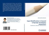 Input Modification In Second Language Vocabulary Acquisition Mahmood Reza Moradi