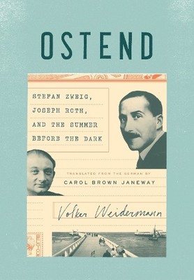 Volker Weidermann Ostend (Gebundene Ausgabe)